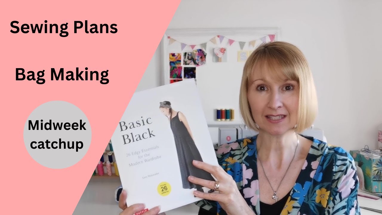 Sewing Plans, Bag Making & Midweek Chat