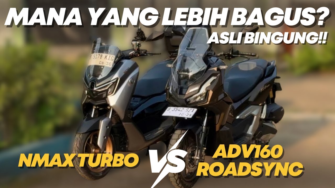 MENCARI YANG TERBAIK‼️HONDA ADV160 VS YAMAHA NMAX TURBO, ASLI BINGUNG