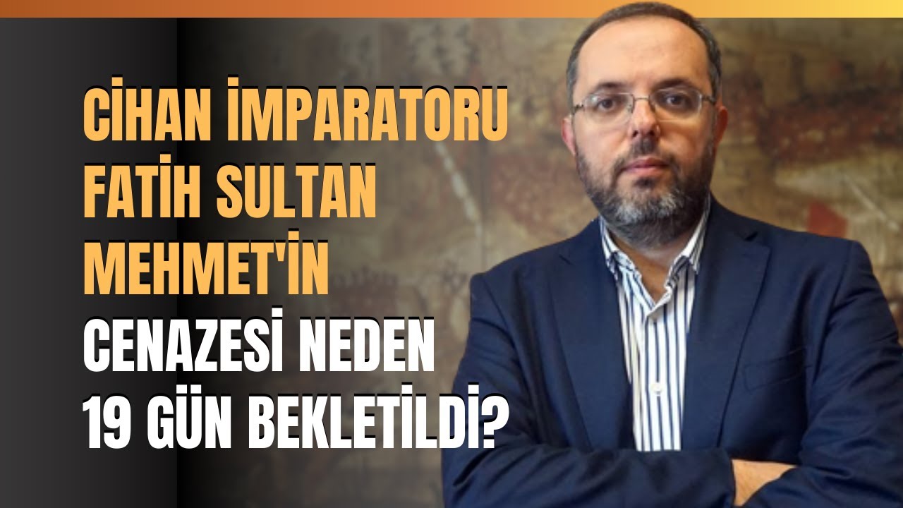 Cihan İmparatoru Fatih Sultan Mehmet'in Cenazesi Neden 19 Gün Bekletildi? Erhan Afyoncu Anlattı.