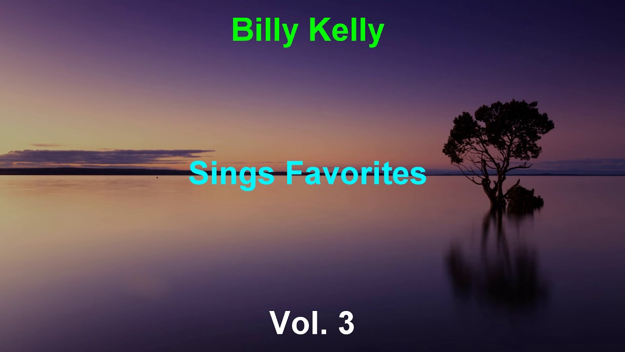 Evangelist Billy Kelly - Sings Favorites (Vol. 3)