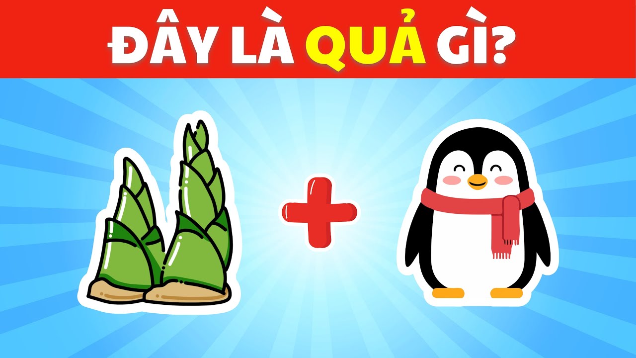 Câu Đố Đuổi Hình Bắt Chữ Đoán Tên Các Loại Quả - Thử Thách Đoán Tên Trái Cây Bằng Emoji Cực Xoắn Não