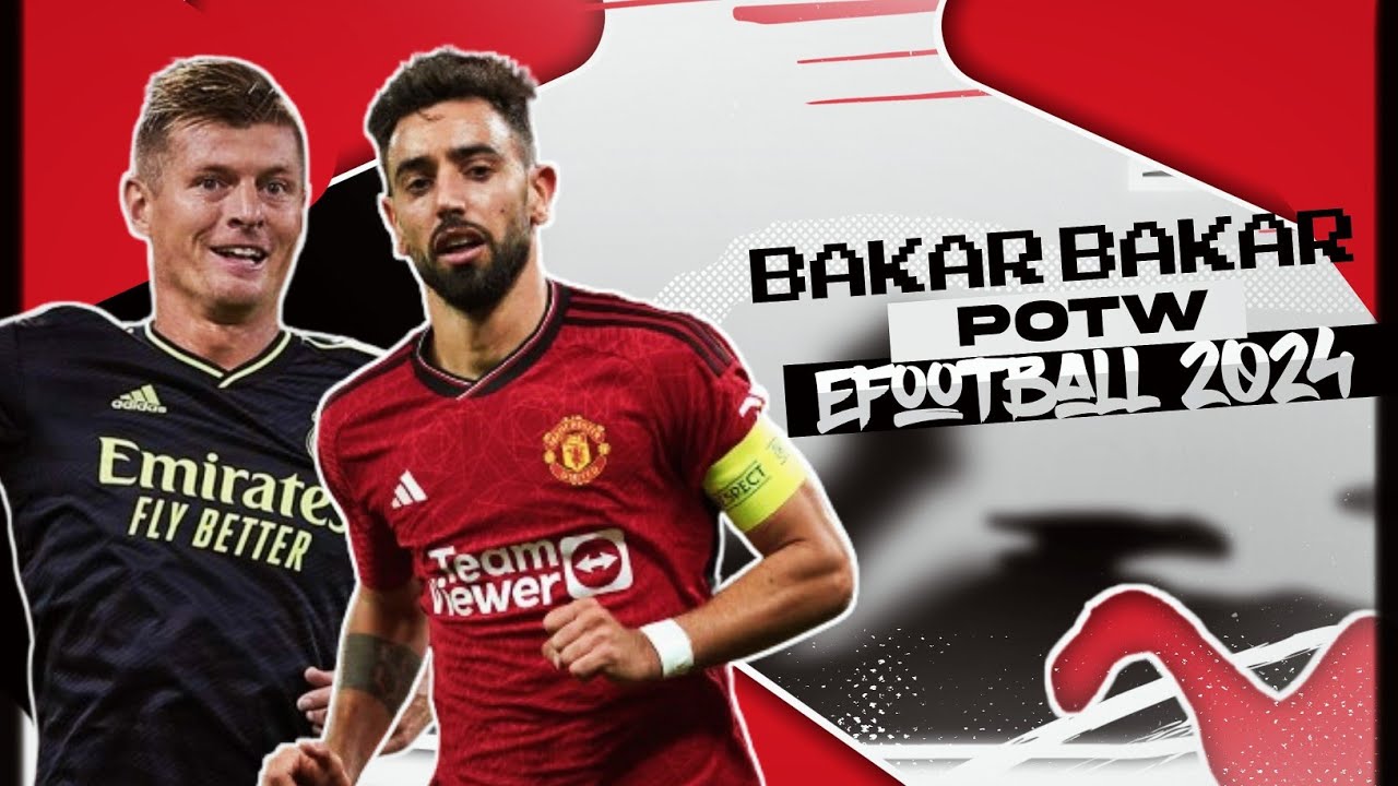 EFOOTBALL 2024 ! BAKAR BAKAR POTW TERBARU ! EFOOTBALL 2024 MOBILE