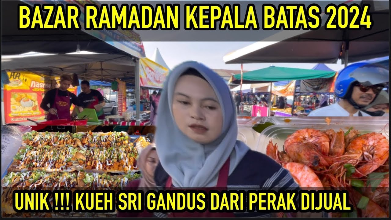BAZAR RAMADAN LEGEND KEPALA BATAS PENANG 2024 | Street Food Malaysia Ramadhan Baazar #streetfoods