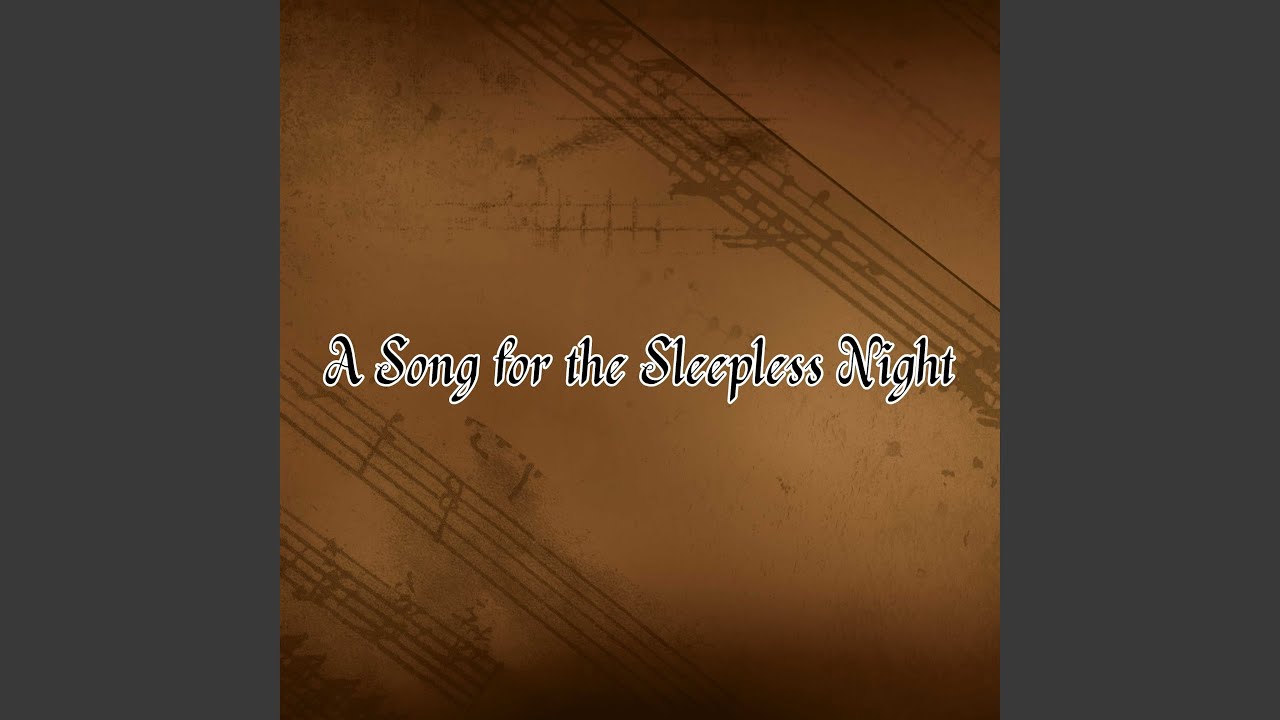 A Song for the Sleepless Night