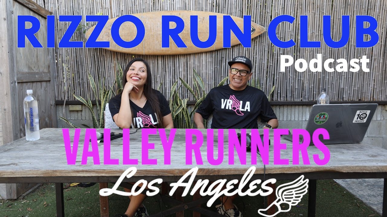 Valley Runners LA- Chely Rodriguez I Rizzo Run Club Podcast