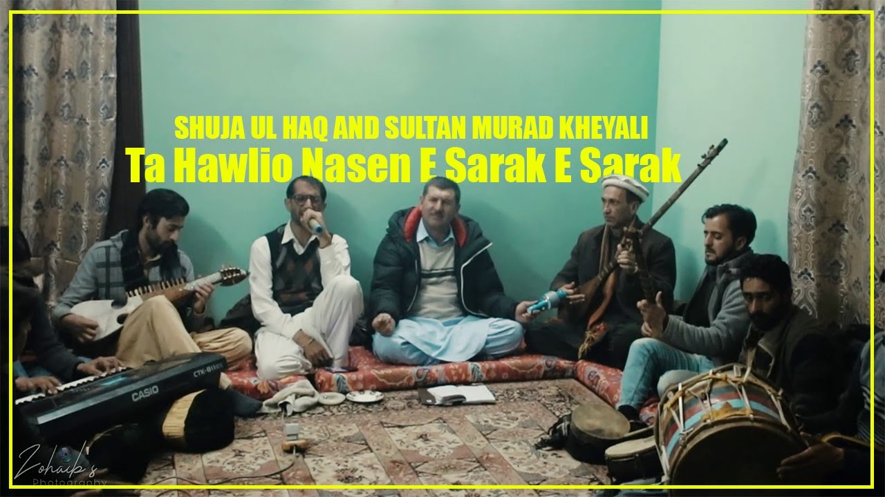 Ta Hawlio Nasen E Sarak E Sarak || Khowar New Song 2021 || Shuja ul haq and Sultan Murad Kheyali