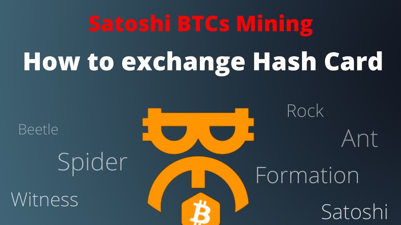 How to Exchange HashCard in Satoshi BTCs Mining
