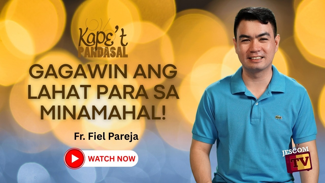 GAGAWIN ANG LAHAT PARA SA MINAMAHAL! | Kape't Pandasal kasama si Fr Fiel Pareja