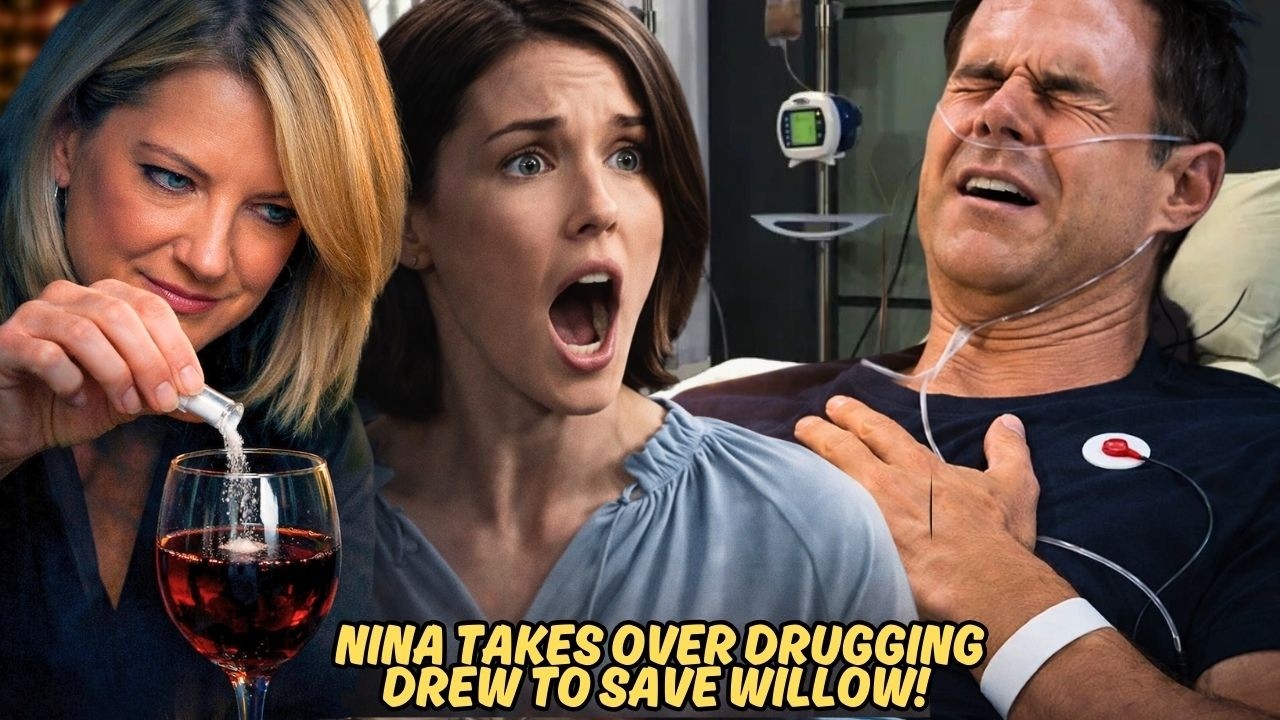 Evil Alliance?! Nina Drugs Drew to Protect Willow While Her Daughter’s in Washington?!