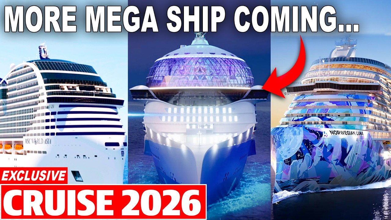 All NEW MEGA Cruise Ships Coming in 2026 Shock the Entire Cruise Community!!!