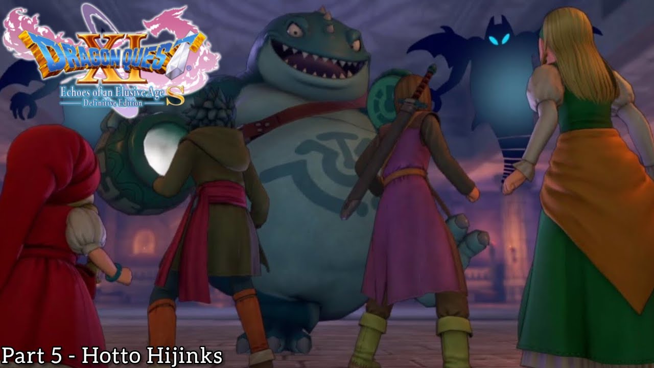 DQ11 100% Playthrough | Part 5 - Hotto Hijinks