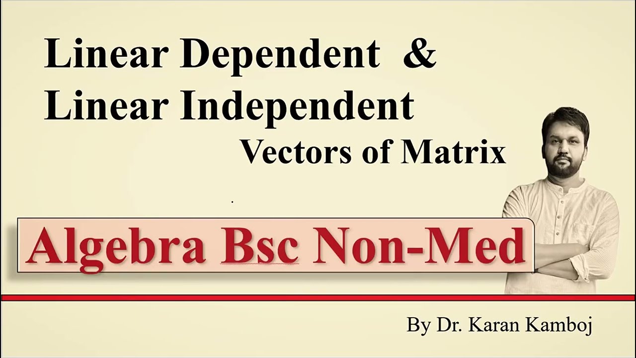 Linear dependent and linear independent vectors of matrix || matrix algebra 