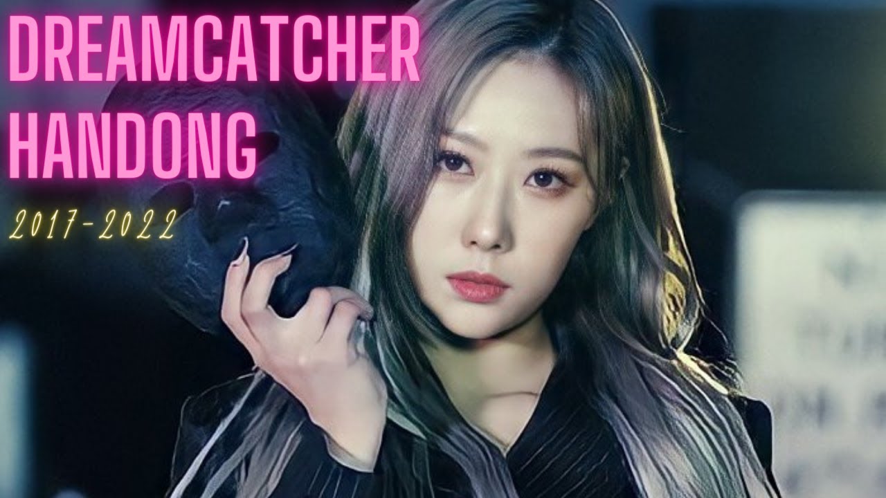 Dreamcatcher Handong 2017-2022