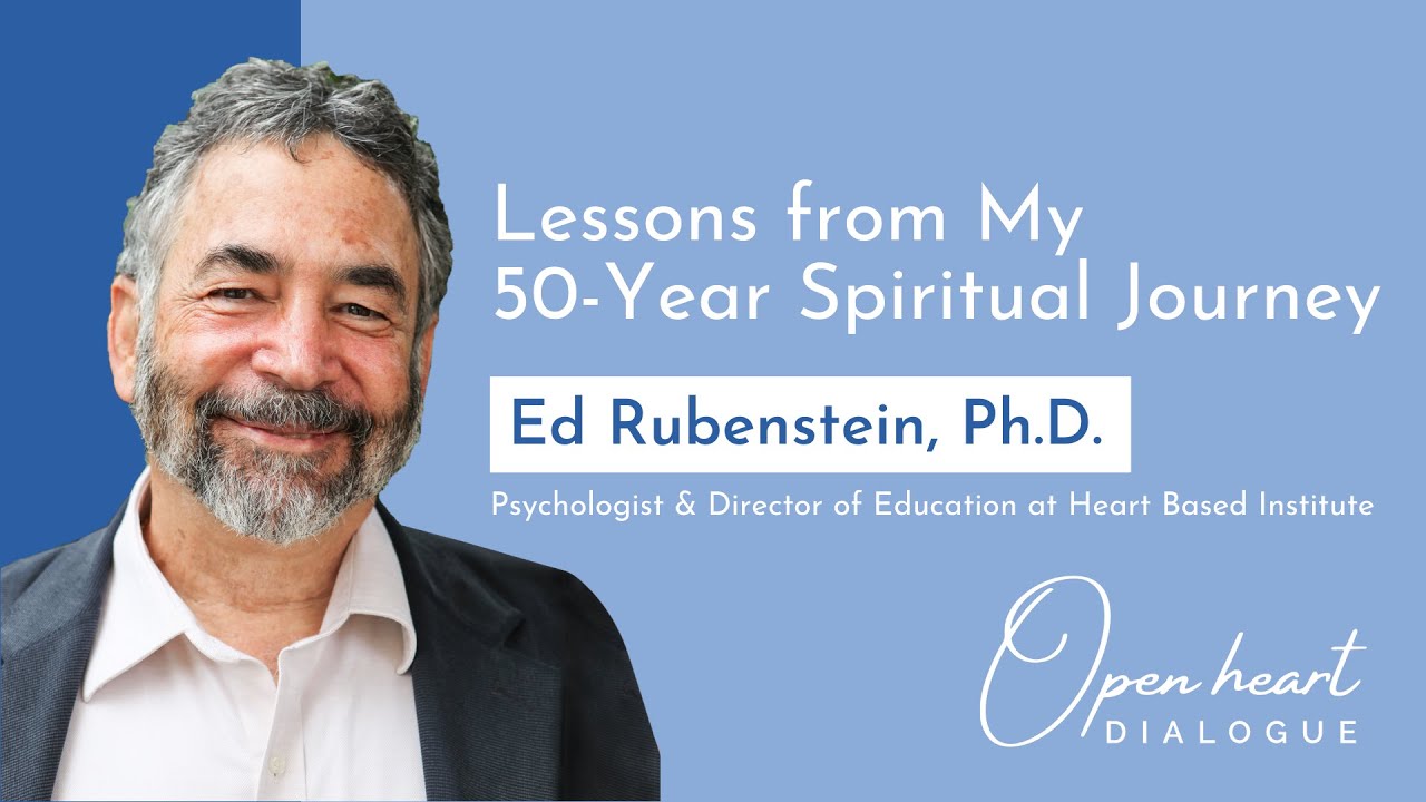Open Heart Dialogue Ep. 1: Lessons from A Psychologist's 50-Year Spiritual Journey