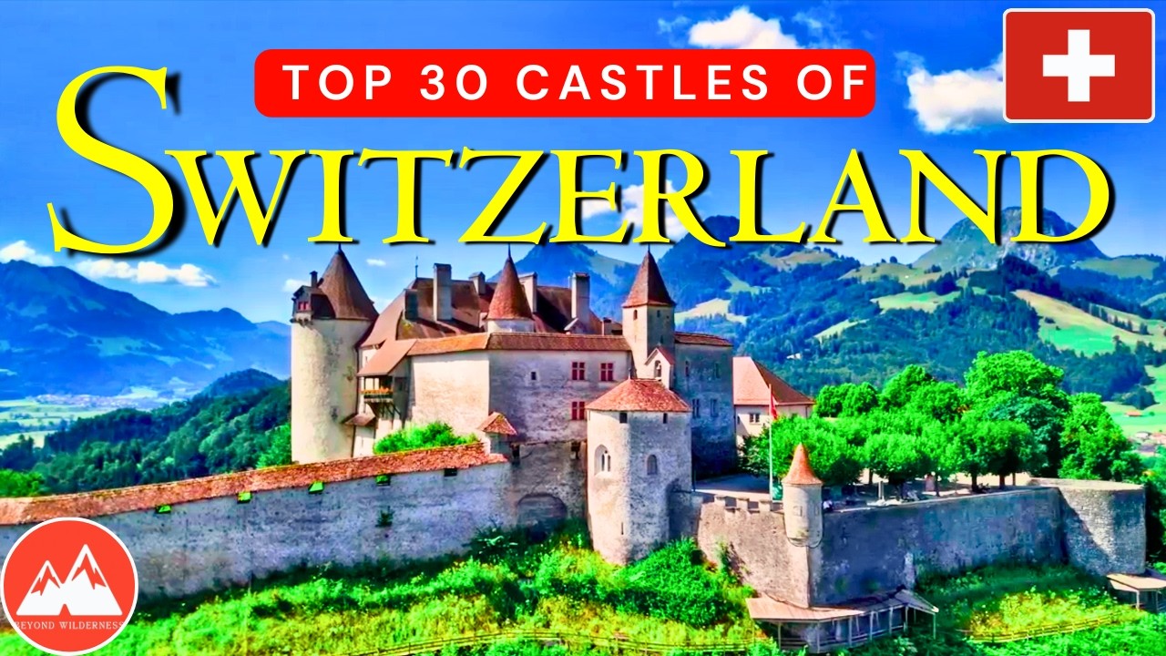 30 Beautiful Castles in Switzerland |   The Most Amazing Places in Switzerland  | Travel Video 4K