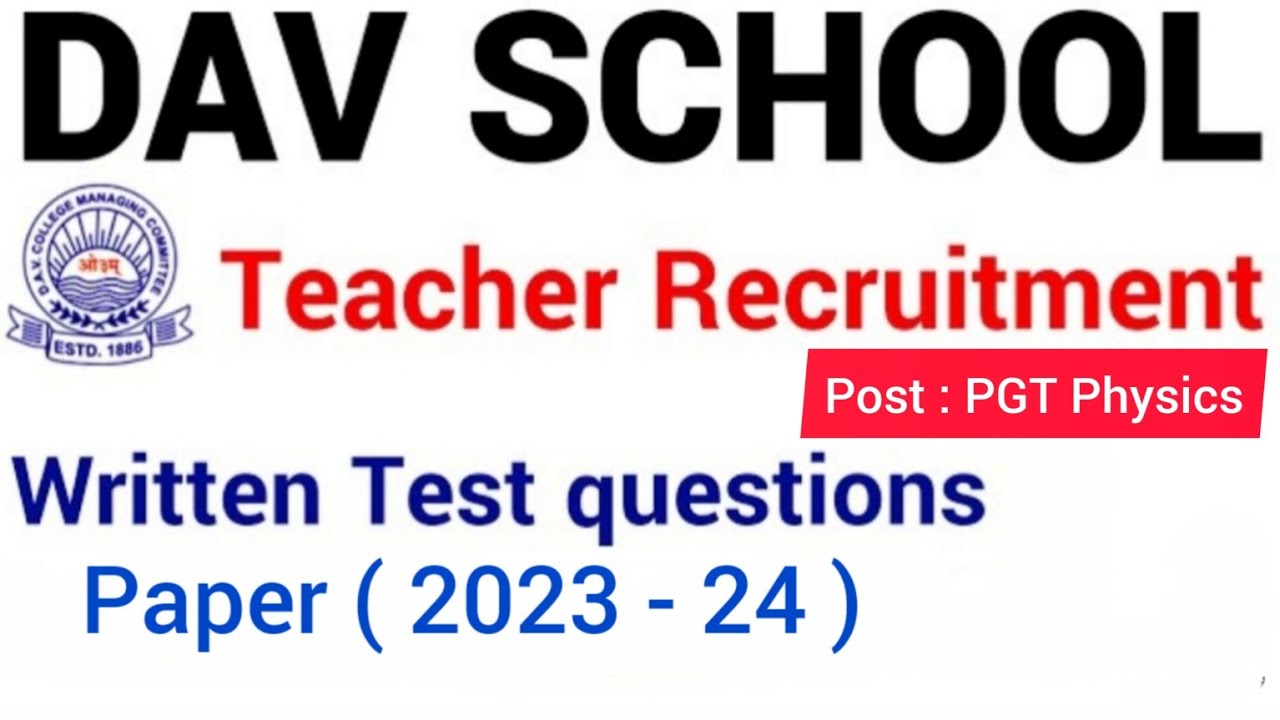 DAV WRITTEN TEST QUESTION PAPER | DAV Teacher Vacancy 2023 | Post :- PGT Physics