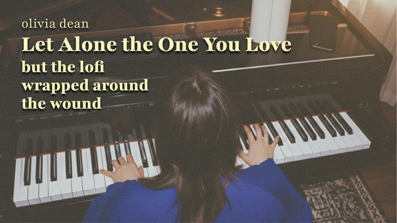 Olivia Dean — Let Alone the One You Love but soul jazz lofi cover