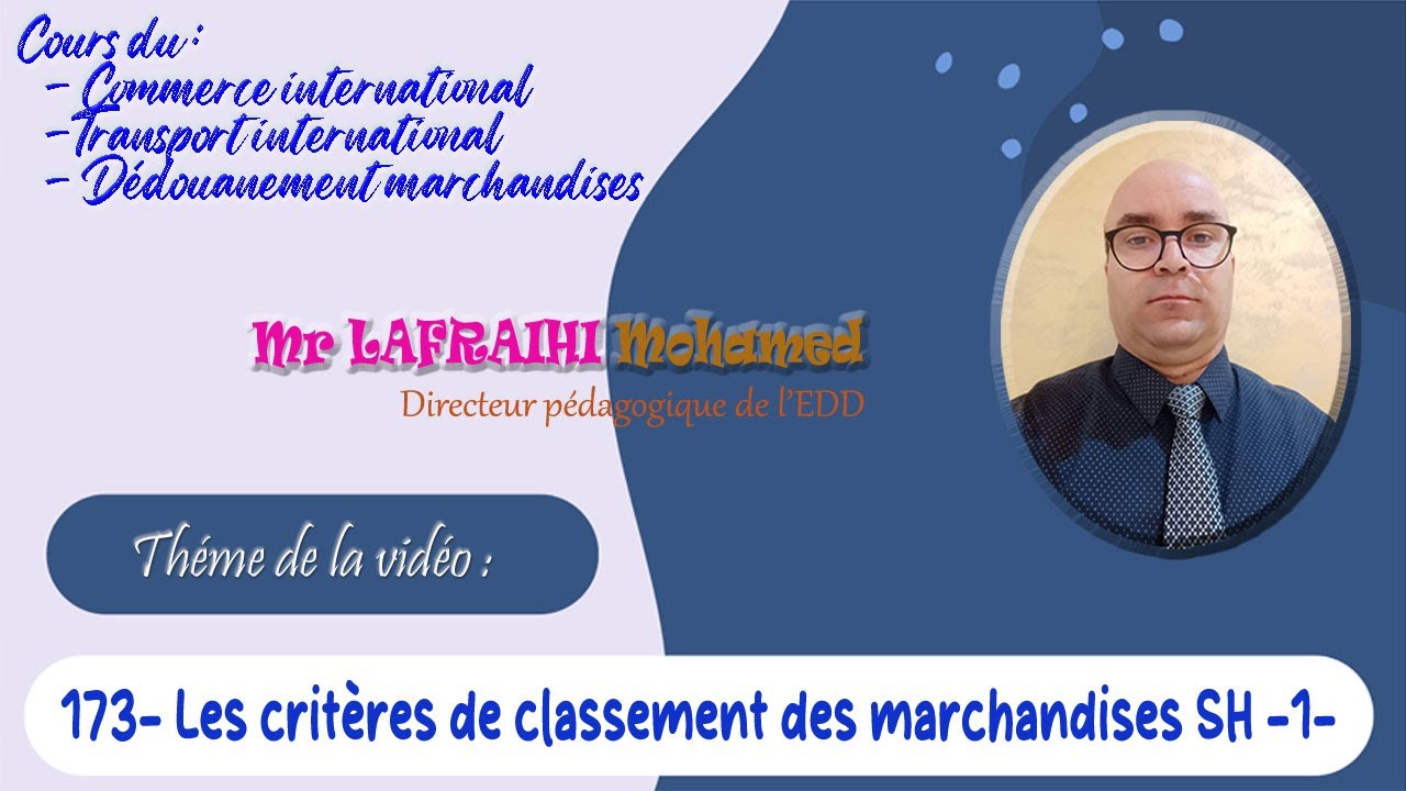 173  Les critères de classement des marchandises SH -1-