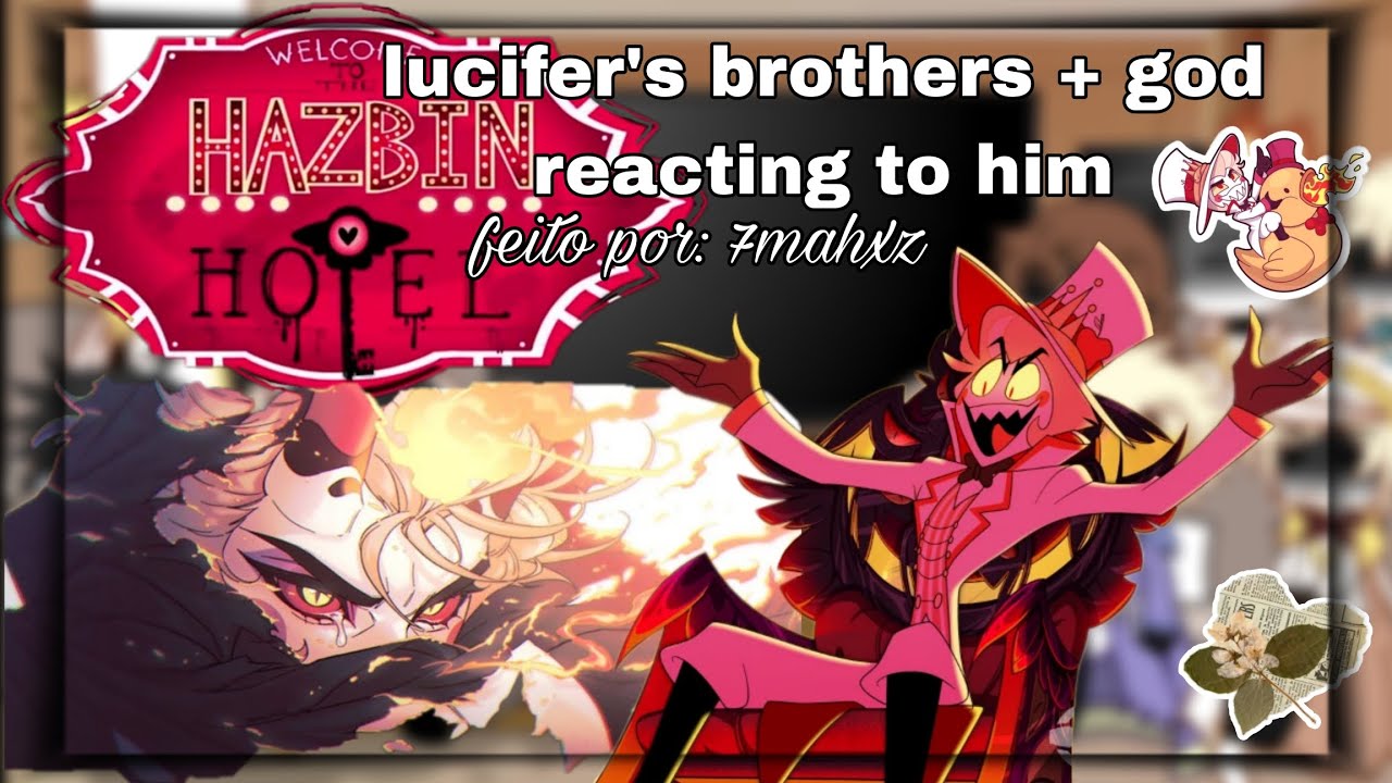 Lucifer's brothers + god react to him || pt-br 🇧🇷 ||  + angst || !NO SHIPS! / AU || Hazbin hotel