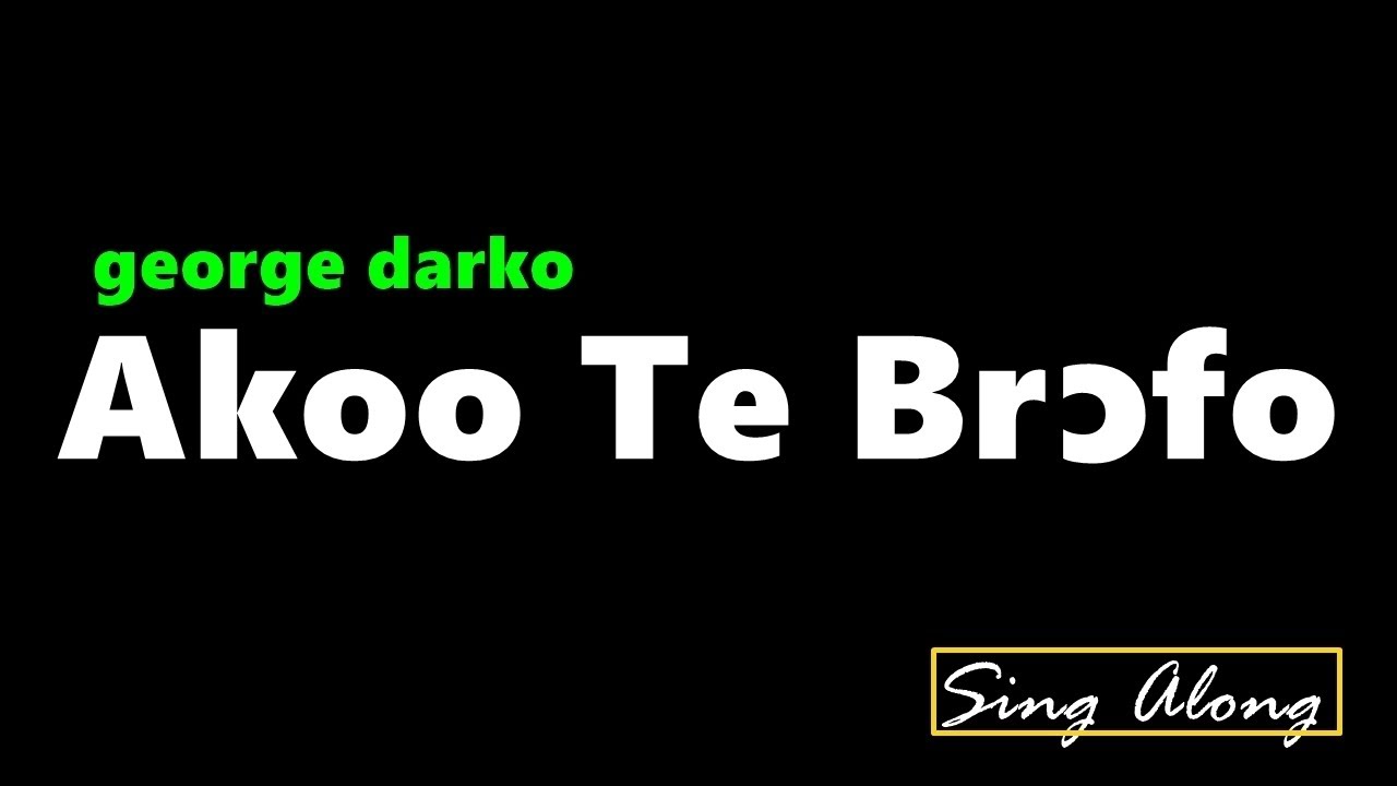 George Darko - Akoo Te Brofo Lyrics