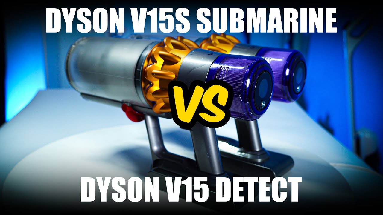 I Tested the Dyson V15S Submarine and V15 Detect &mdash; Here&rsquo;s the Truth