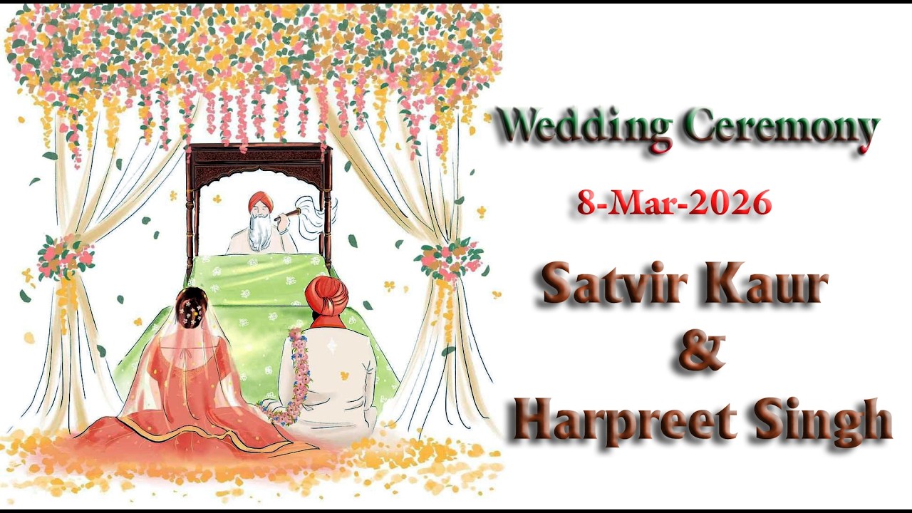 SATVIR KAUR & HARPREET SING / WEDDING CEREMONY 8-3-2026/ ATTAR FILMS