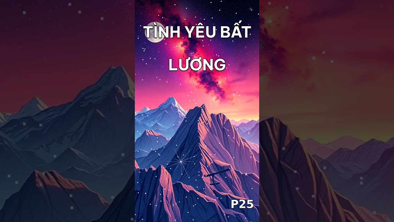 Tình Yêu Bất Lương P25