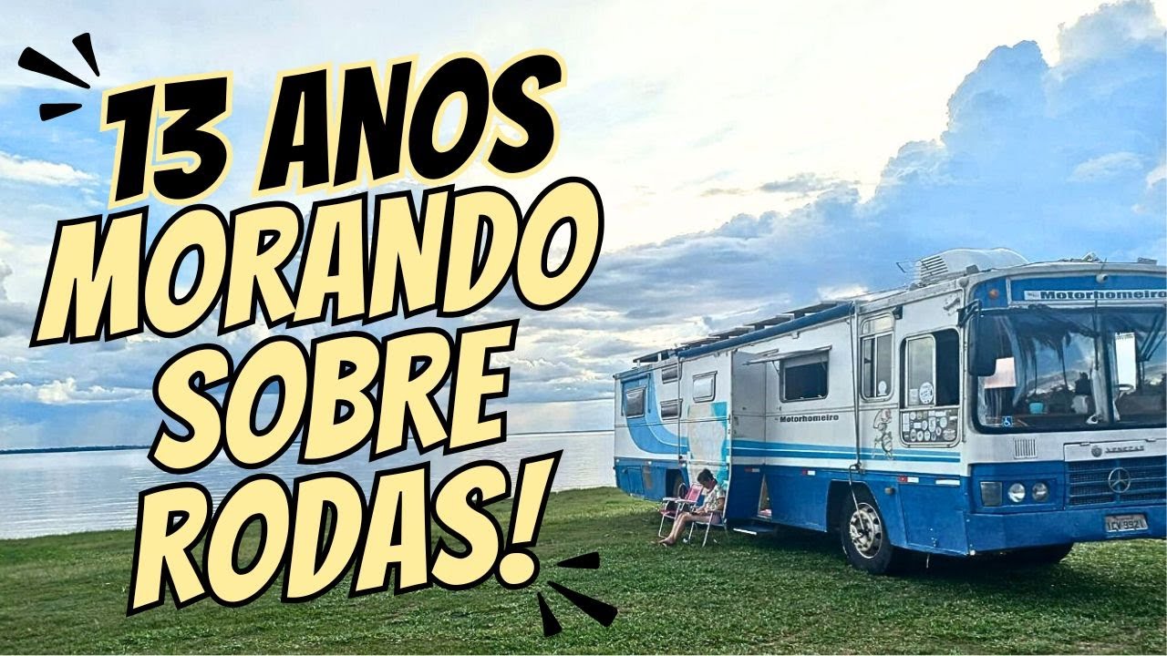 13 ANOS NUMA CASA SOBRE RODAS!!! #casa #motorhome #façavocêmesmo