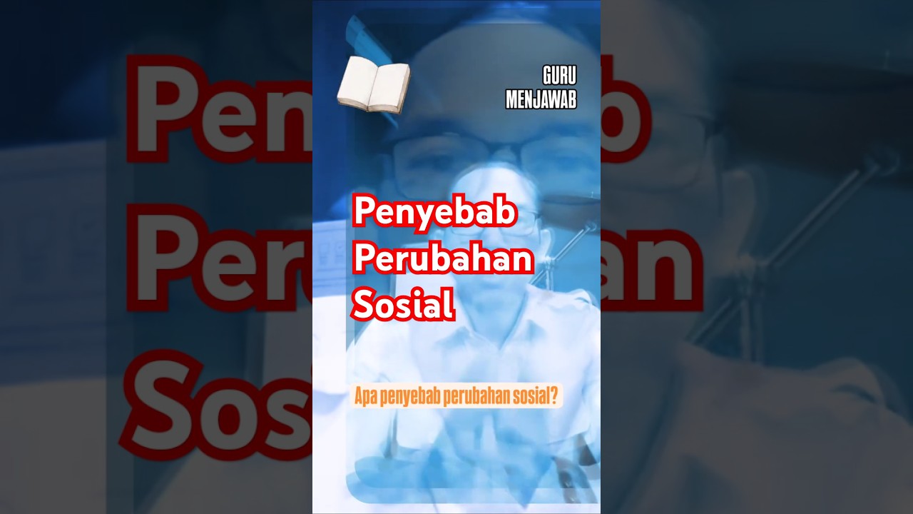 Apa penyebab terjadinya perubahan sosial? #ilmupengetahuan #sosial #perubahansosial