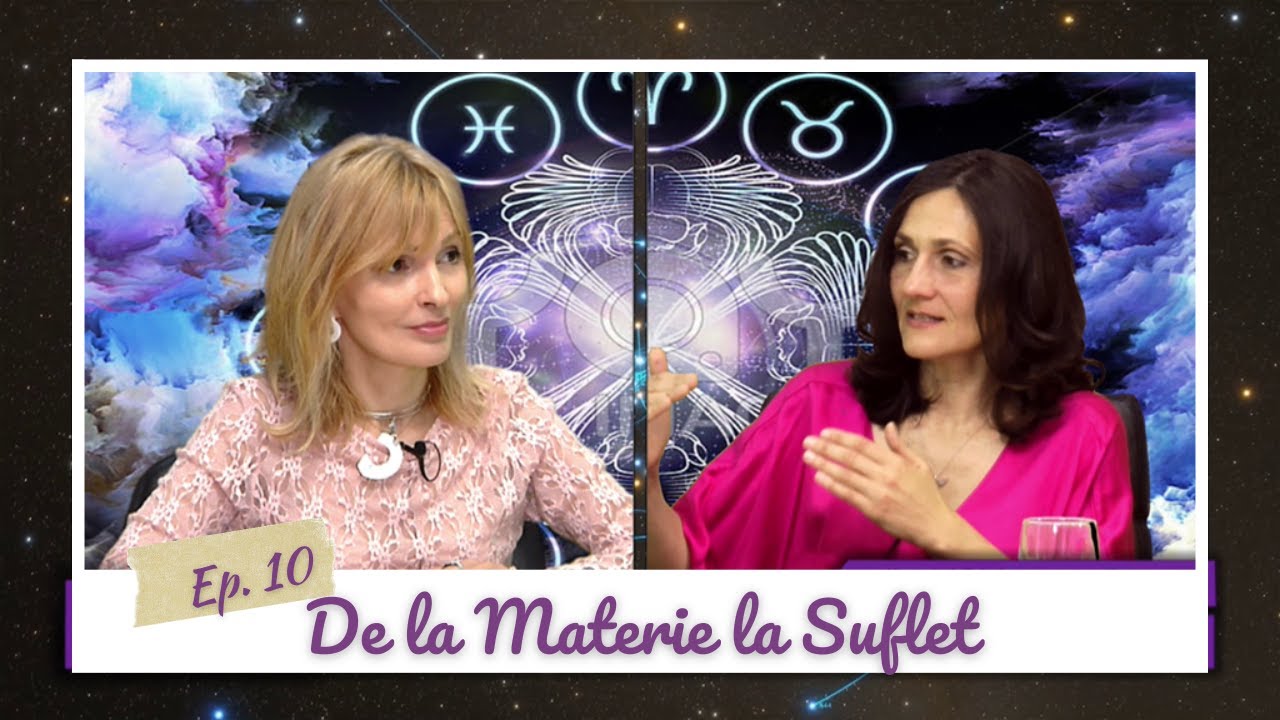 #10 De la Materie la Suflet  - Tu Alegi Ce Traiesti