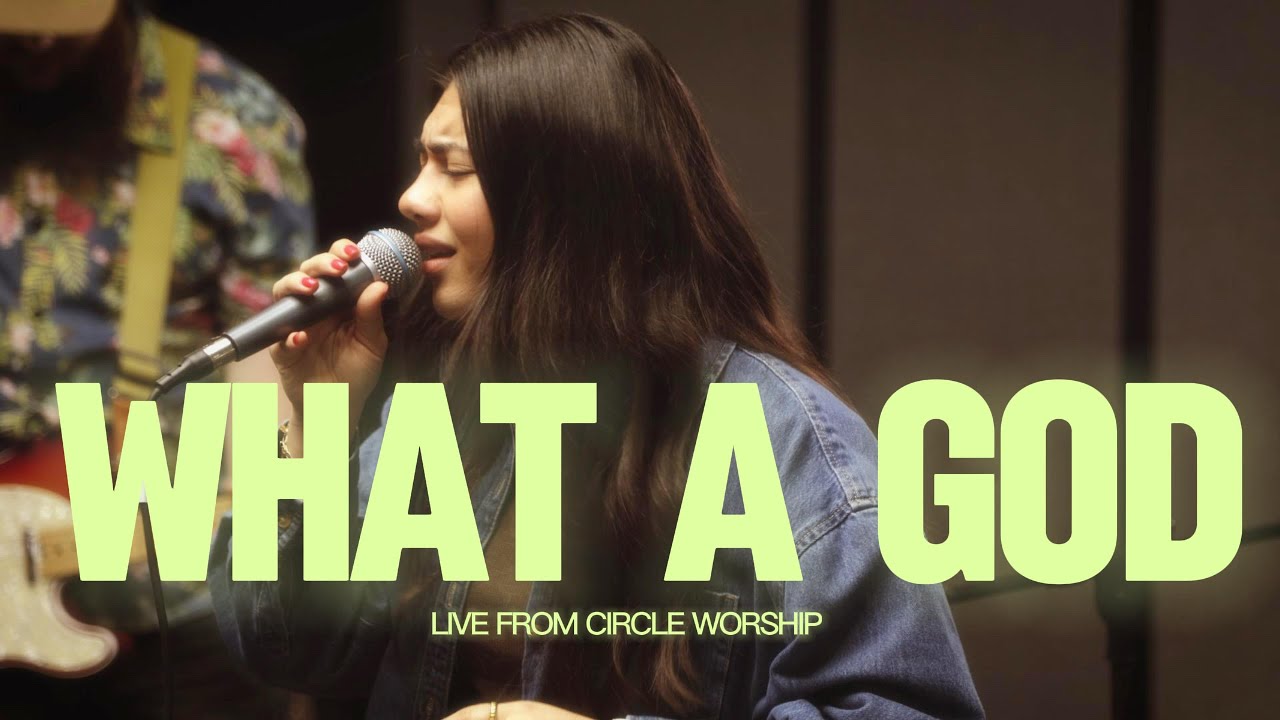 What A God | Live at Circle Worship | Saved By Grace Music | Abigail Paquin, Trinity Perry