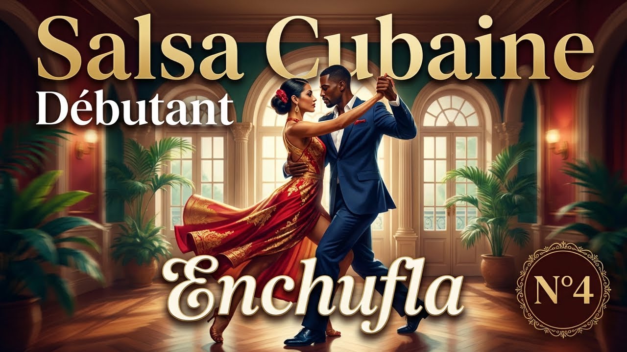Salsa Cubaine - D&eacute;butant - Enchufla - N&deg;4
