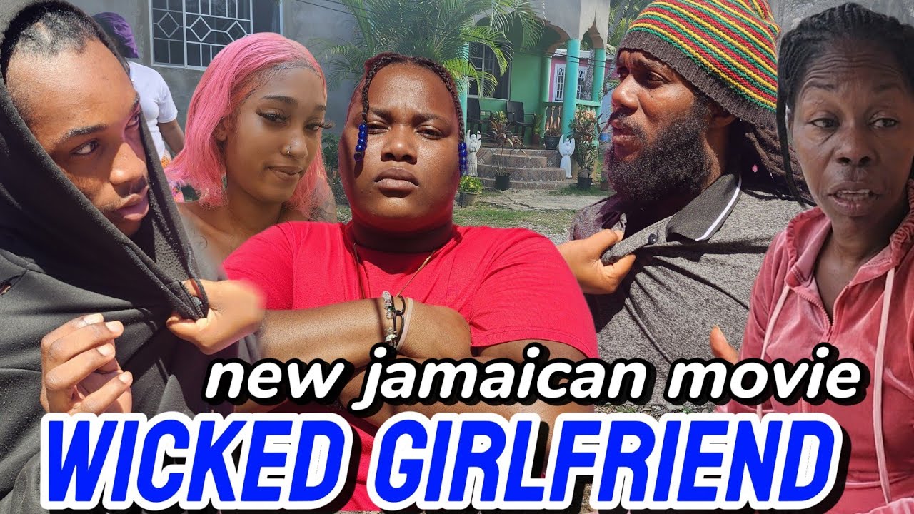WICKED GIRLFRIEND     NEW JAMAICAN MOVIE 2025 //JAMMIWOOD//