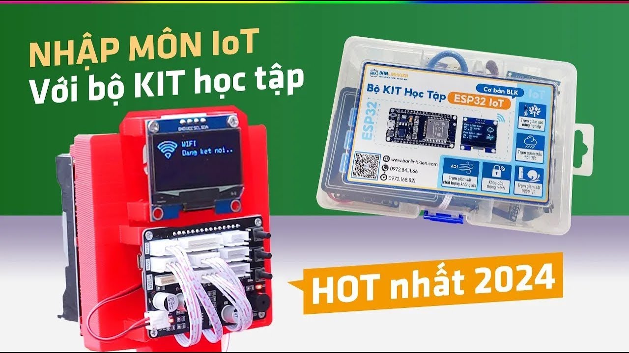 Bộ KIT học Tập ESP32 IoT Hot nhất 2024 | TOP 5 dự án IoT bạn nên học