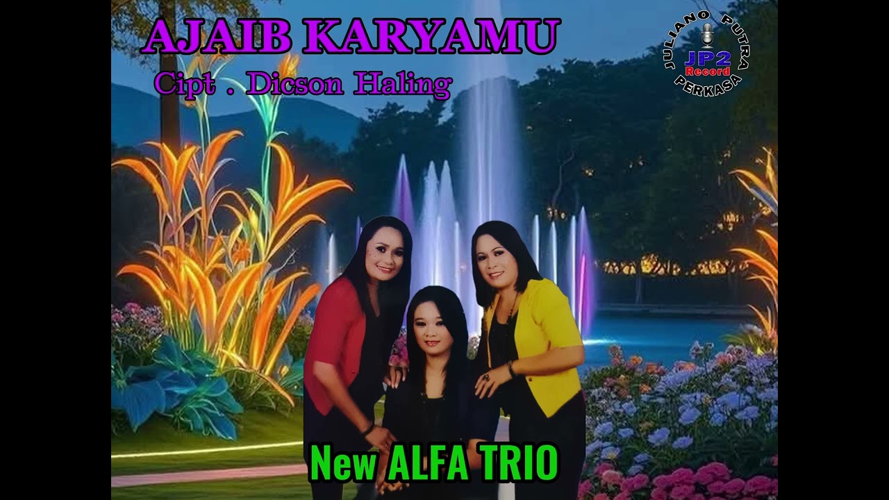 New ALFA TRIO || AJAIB KARYAMU || Cipt .  Dicson Haling || Prod JP2 Record