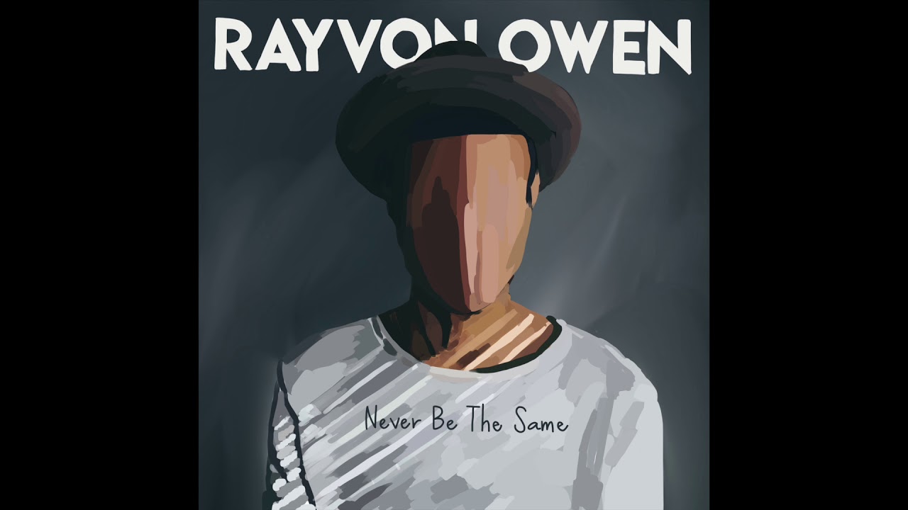 Rayvon Owen - Never Be The Same (Camila Cabello cover)