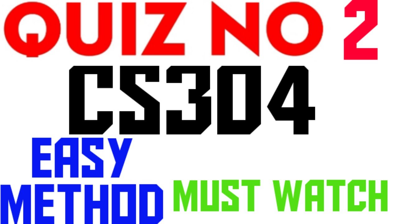 CS304 Quiz 2 Solution Fall 2021|CS304 quiz 2 2021|CS304 Quiz 2 2022|CS304 Quiz Solution|CS304 Quiz 2