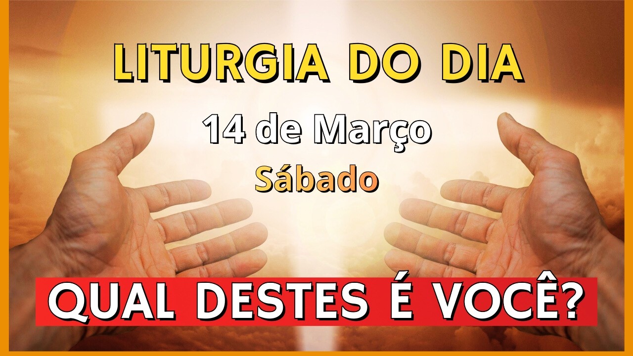 LITURGIA DIÁRIA | EVANGELHO DO DIA 14/03/2026 | LITURGIA DO DIA EM ÁUDIO