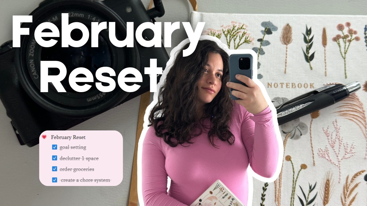 FEBRUARY MONTHLY RESET | goal setting, planning & getting back on track