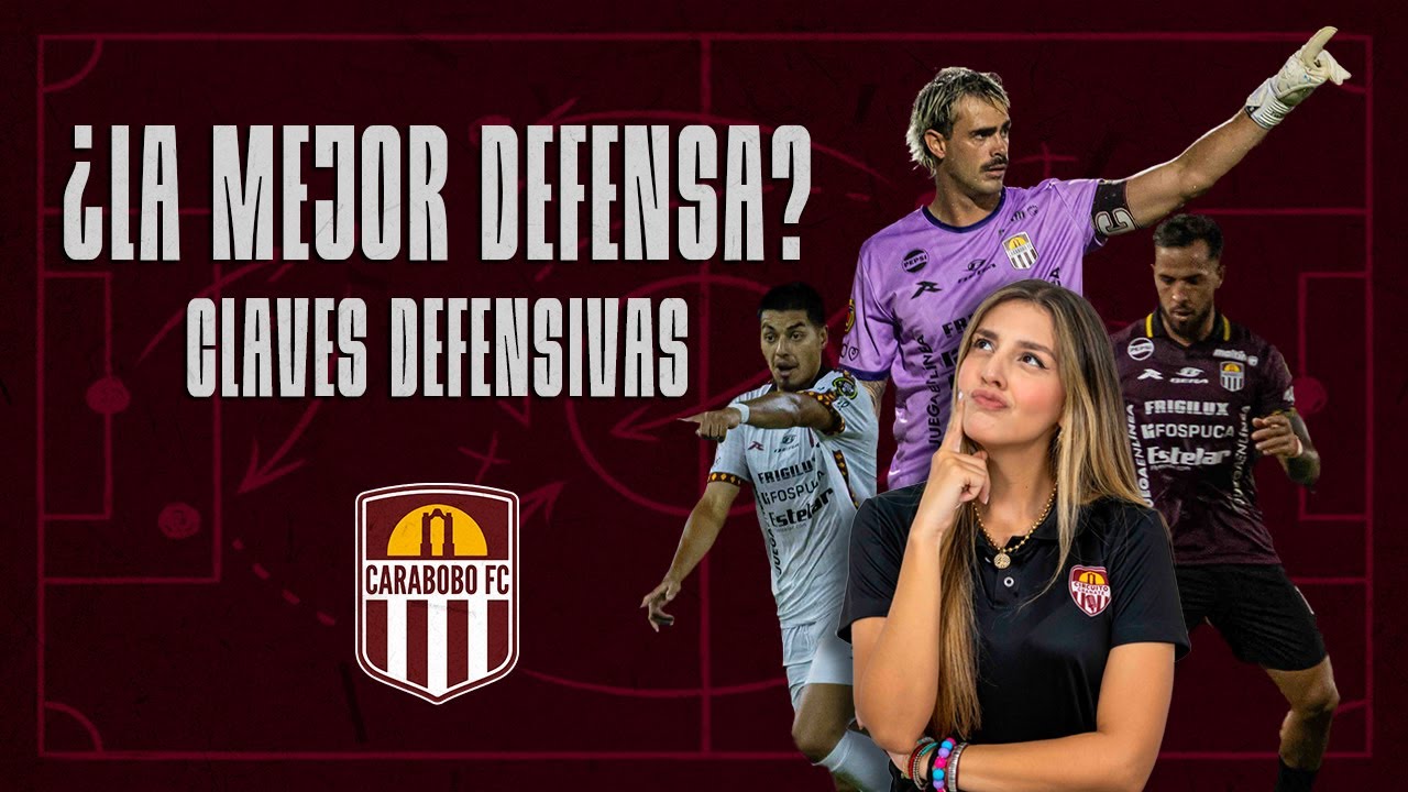 Carabobo FC: La Mejor Defensa de la Liga FUTVE 2025 | Análisis Completo 🧠