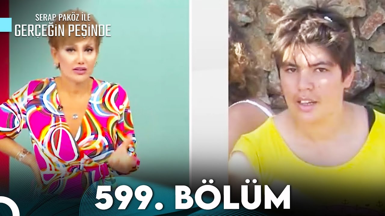 Gerçeğin Peşinde 599. Bölüm