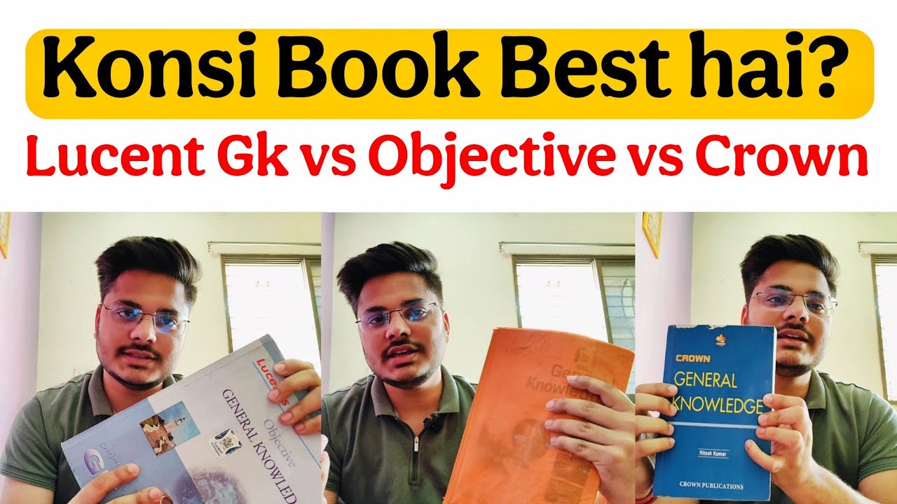 Lucent GK vs Lucent Objective vs Crown General knowledge book? Best for SSC, Railway, UPSC,Bank,Navy