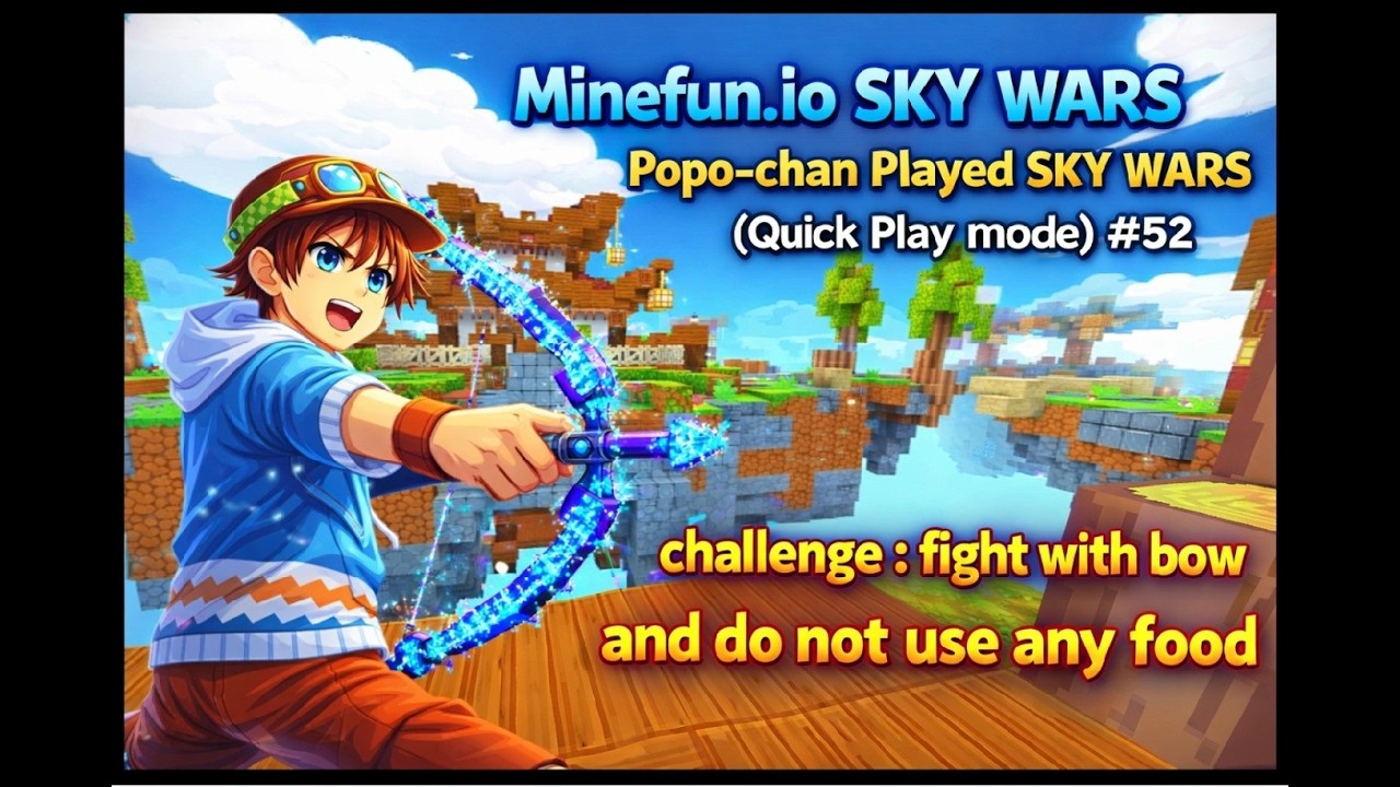 Minefun.io SKY WARS Popo-chan played SKY WARS (Quick Play mode) #52 ポポちゃんスカイウォーズを凸!! #52