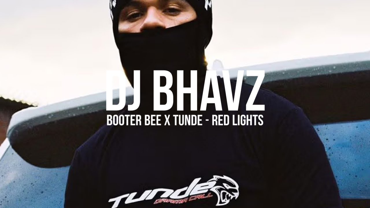 Booter Bee x Tunde - Red Lights | DJ Bhavz (Prod. Chris Falcone)