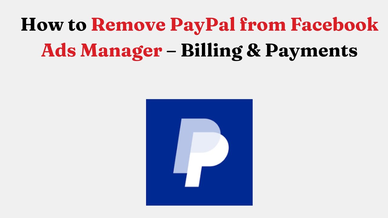 Как удалить PayPal из Facebook Ads Manager &ndash; Оплата и выставление счетов