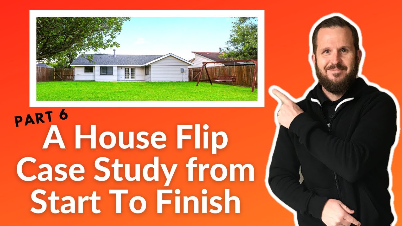 Part 6: A House Flip Case Study from Start To Finish | Brant Phillips