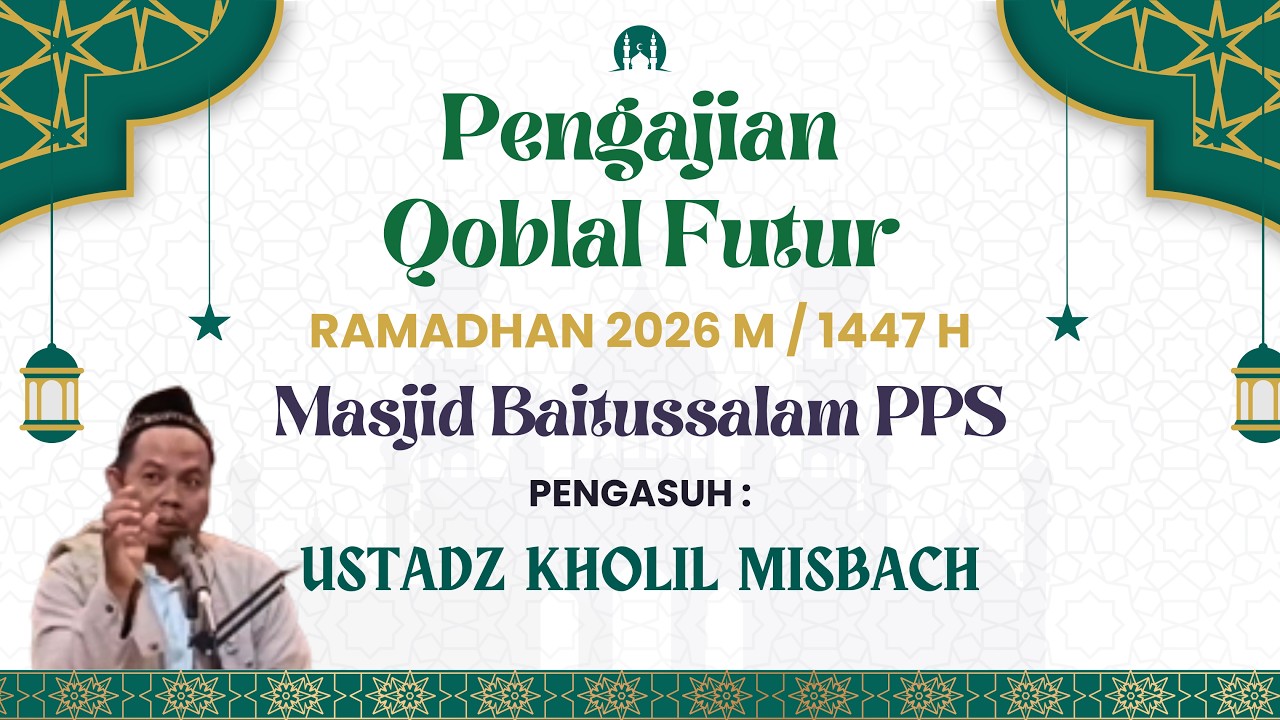 LIVE || PENGAJIAN QOBLAL FUTUR RAMADHAN MASJID BAITUSSALAM PPS