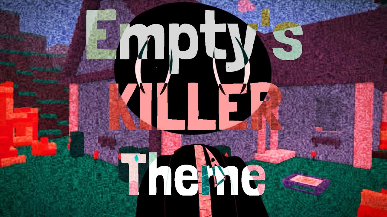 Empty’s Killer Theme