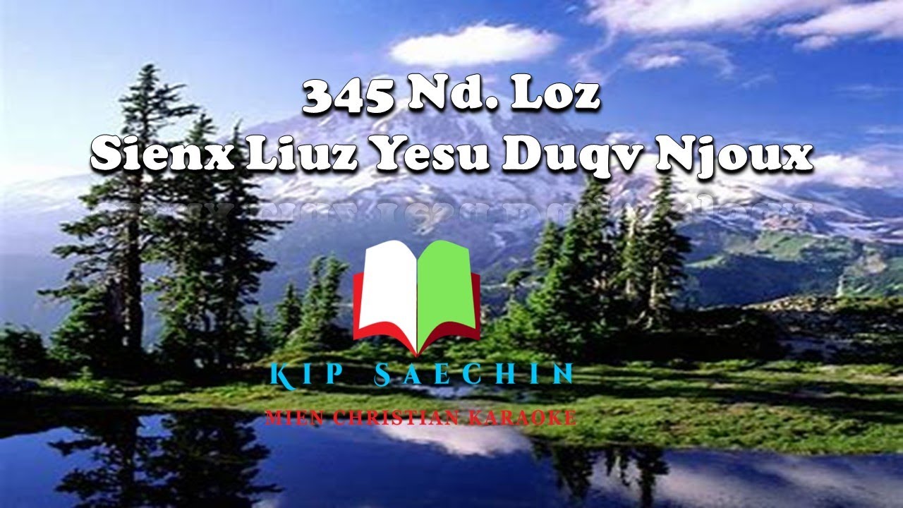 345 nd. Loz.  Sienx Liuz Yesu Duqv Njoux.  Mien Christian Karaoke.  Mien Music.