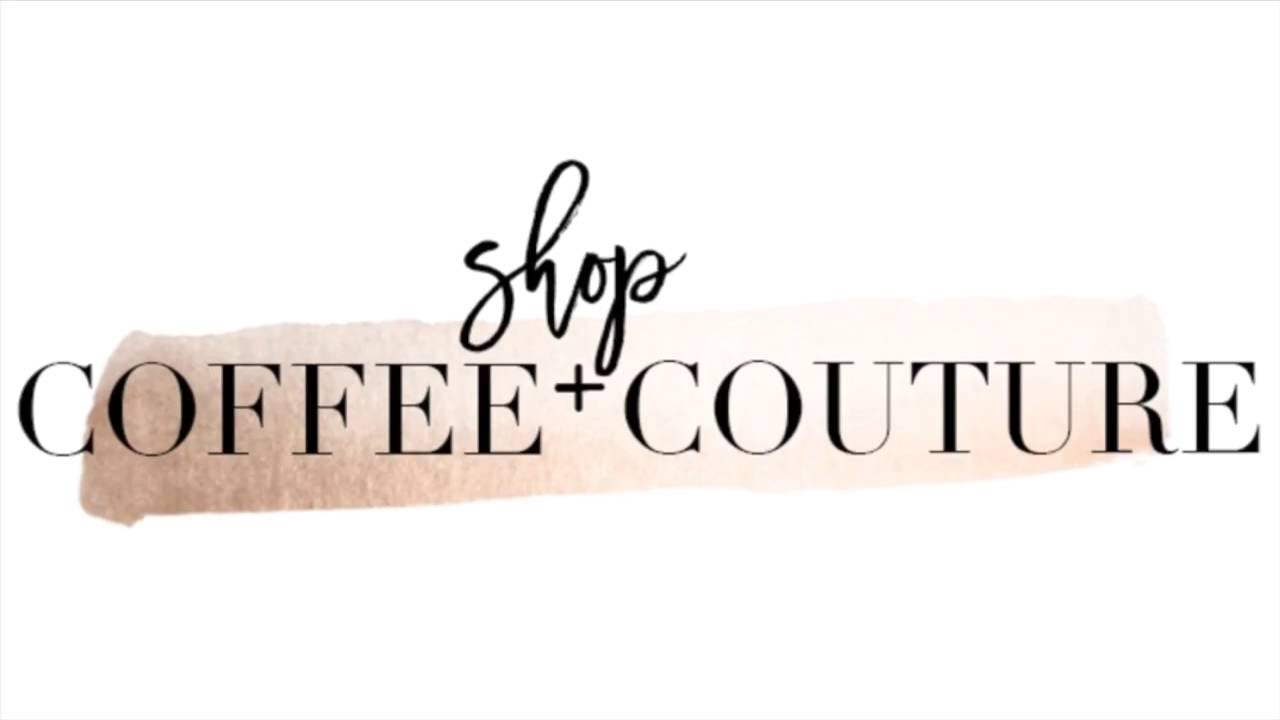 SHOP COFFEE & COUTURE